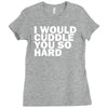 i would cuddle you so hard Ladies Fitted T-Shirt
