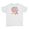 ocd obsessive christmas disorder Youth Tee