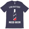 low battery   need beer T-Shirt