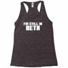 i'm still in beta computers programmer Racerback Tank