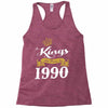 kings are born in 1990 Racerback Tank