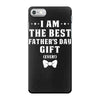 I Am The Best Father's Day Gift Ever Boy iPhone 7 Case
