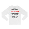 i was going to be a trump voter for halloween but my head wouldn't fit Long Sleeve Shirts