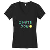 I HATE YOU Women's V-Neck T-Shirt