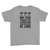 may your tequila be strong and your weekends be long Youth Tee