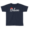 believe Toddler T-shirt