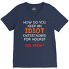 how do you keep an idiot entertained for hours see front V-Neck Tee