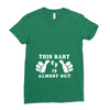 This Baby is Almost Out Ladies Fitted T-Shirt