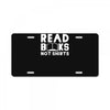 read books not shirts License Plate