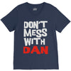 don't mess with dan V-Neck Tee