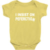 insist on perfection Baby Bodysuit