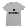 be rational (2) Ladies Fitted T-Shirt