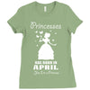 Princesses Are Born In April Ladies Fitted T-Shirt