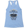 smart good looking english teacher profession Racerback Tank