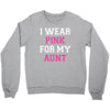 i wear pink for my aunt breast cancer Crewneck Sweatshirt