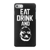 eat drink and b iPhone 7 Case