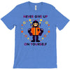 never give up T-Shirt