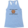 the best daddy in the world Racerback Tank
