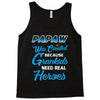 Papaw Was Created because Grankids Need Real Hero Tank Top
