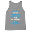 The Best Poppy Was Born In July Tank Top