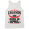 Legends Are Born In April Tank Top