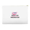 Move Over Boys Let This Girl Show You How To Be A Firefighter Accessory Pouches