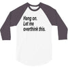 hang on 3/4 Sleeve Shirt