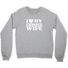 i love my chinese wife Crewneck Sweatshirt