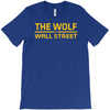 the wolf of wall str T-Shirt