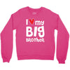 I Love My Big Brother Crewneck Sweatshirt