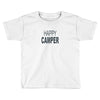 happy camper Toddler T-shirt