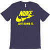 nuke just bomb it T-Shirt