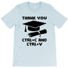 Thank You Ctrl+C And Ctrl+V T-Shirt
