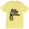 ketchup T-Shirt
