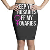 keep your rosaries off my ovaries Pencil Skirts