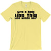body like this (2) T-Shirt