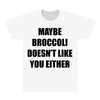 maybe broccoli doesn't like you either All Over Men's T-shirt