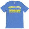 proactive procrastinator T-Shirt