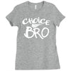 choice bro Ladies Fitted T-Shirt