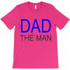 dad the man T-Shirt
