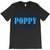 have no fear poppy is here T-Shirt