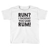 run rum Toddler T-shirt