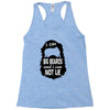 i like big beards and i cannot lie Racerback Tank