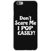 don't scare me iPhone 6/6s Case
