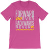 forwar ever backwards never T-Shirt