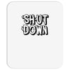 shut down slogan Mousepad