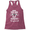 sorry this girl is already taken by a super sexy august boyfriend Racerback Tank