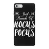 It's Just A Bunch Of Hocus Pocus iPhone 7 Case