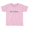 like a boss Toddler T-shirt