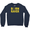 born raver party dance festival funny Crewneck Sweatshirt